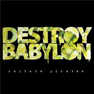Destroy Babylon - Culture Pirates