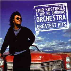 Emir Kusturica & The No Smoking Orchestra - Greatest Hits