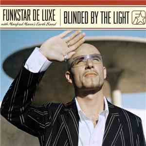 Funkstar De Luxe With Manfred Mann's Earth Band - Blinded By The Light