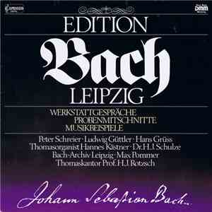 Johann Sebastian Bach, Peter Schreier, Ludwig Güttler, Hans Grüss, Thomasorganist Hannes Kästner, Dr.H.J.Schulze, Bach-Archiv Leipzig, Max Pommer, Thomaskantor Prof. H.J.Rotzsch - Bach Edition Leipzig Werkstattgespräche Probenmitschnitte Musikbeispiele