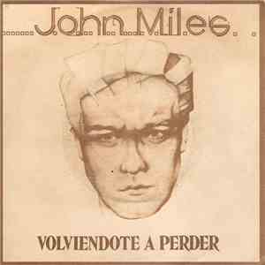 John Miles - Turn Yourself Loose = Volviéndote A Perder