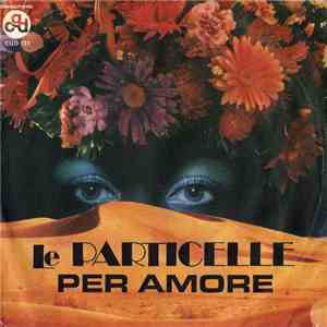 Le Particelle - Per Amore / Oggi, Domani