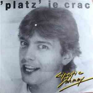 Lipstic Johnny  - Platz, Je Crac