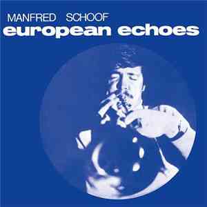 Manfred Schoof - European Echoes