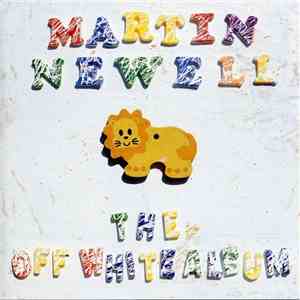 Martin Newell - The Off White Album + The Cleaners From Venus