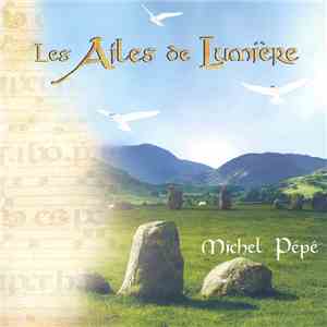 Michel Pépé - Les Ailes De Lumière