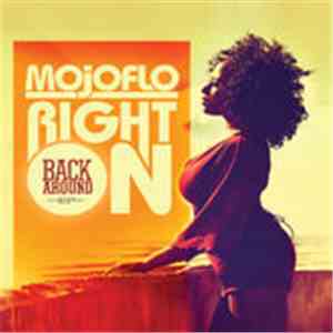 Mojoflo - Right On! (Back Around)