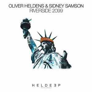 Oliver Heldens & Sidney Samson - Riverside 2099