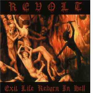 Revolt  - Exit Life, Reborn In Hell