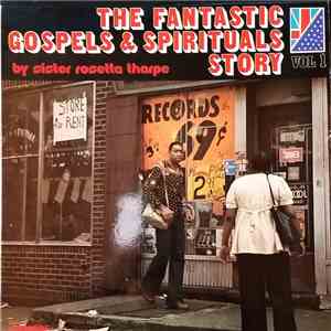 Sister Rosetta Tharpe - The Fantastic Gospels & Spirituals Story – Vol.1