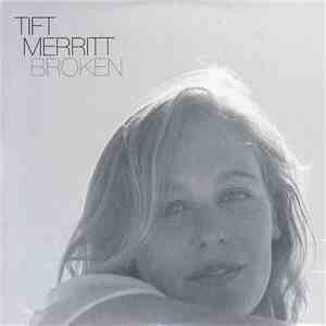 Tift Merritt - Broken