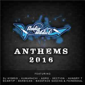Various - Audio Addict Anthems 2016