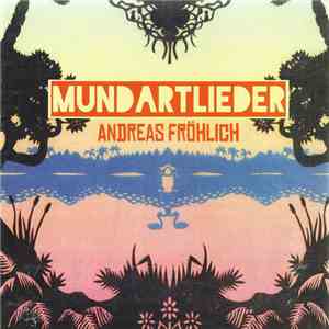 Andreas Fröhlich  - Mundartlieder