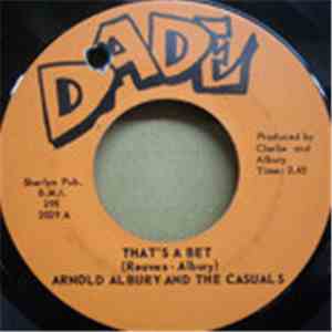 Arnold Albury And The Casuals - That's A Bet / My Baby Don't Understand