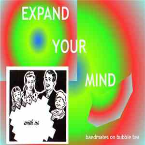 Bandmates On Bubble Tea - Expand Your Mind With Us