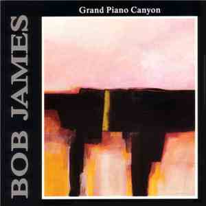 Bob James - Grand Piano Canyon