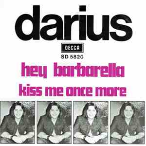 Darius - Hey Barbarella/Kiss Me Once More