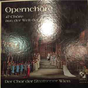 Der Chor Der Staatsoper Wien - Opernchöre (47 Chöre Aus der Welt der Oper)