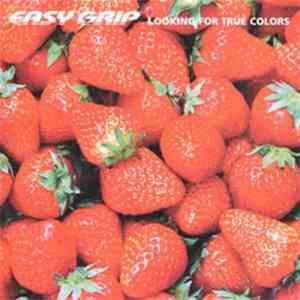 Easy Grip - Looking For True Colors