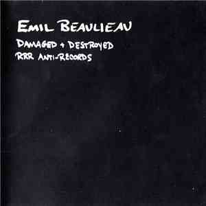 Emil Beaulieau - Damaged + Destroyed