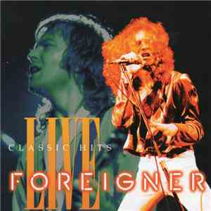 Foreigner - Classic Hits Live