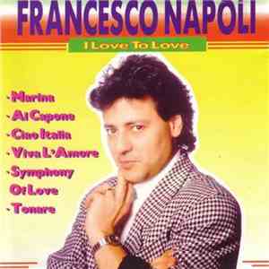 Francesco Napoli - I Love To Love
