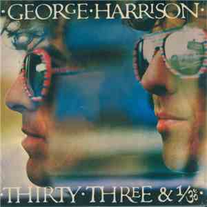 George Harrison - Thirty Three & 1/3