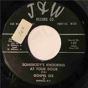 Gospel Six - Somebody's Knocking At Your Door / Don't Nobody Want To Die