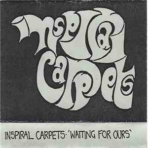 Inspiral Carpets - Waiting For Ours