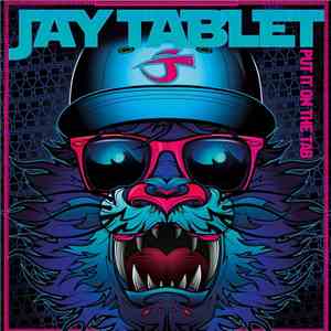 Jay Tablet - Put It On The Tab