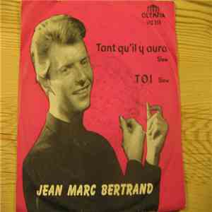 Jean-Marc Bertrand - Tant Qu'il Y Aura / Toi