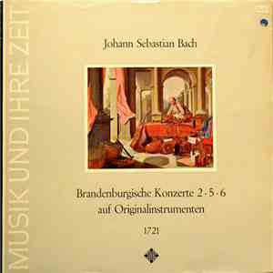 Johann Sebastian Bach - Brandenburgische Konzerte 2 ∙ 5 ∙ 6 Auf Originalinstrumenten 1721