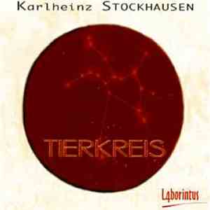 Karlheinz Stockhausen - Laborintus - Tierkreis