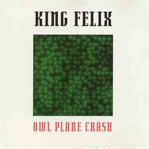 King Felix - Owl Plane Crash