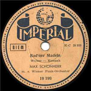 Max Schönherr m. s. Wiener-Funkorchester - Bad'ner Madeln / Zwei Herzen, Doch Nur Eins