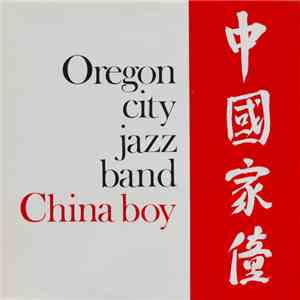 Oregon City Jazz Band - China Boy
