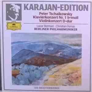 Peter Tschaikowsky : Karajan, Lazar Berman · Christian Ferras · Berliner Philharmoniker - Klavierkonzert Nr. 1 B-moll / Violinkonzert D-dur