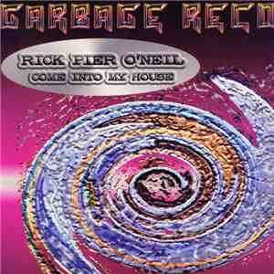 Rick Pier O'Neil - Come Into My House