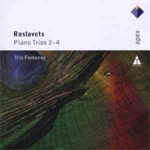Roslavets, Trio Fontenay - Piano Trios 2 - 4