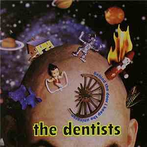 The Dentists - Behind The Door I Keep The Universe