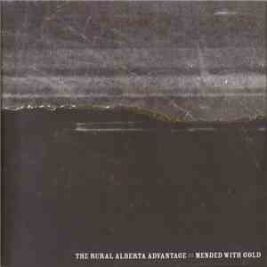 The Rural Alberta Advantage - Mended With Gold