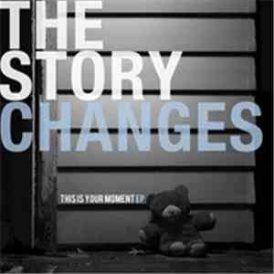 The Story Changes - This Is Your Moment