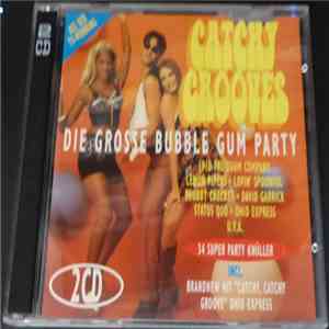 Various - Catchy Grooves - Die Grosse Bubble Gum Party