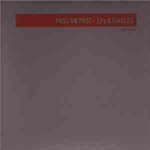 Various - Pass No Past - EPs & Singles