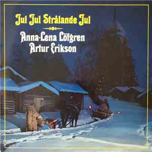 Anna-Lena Löfgren, Artur Erikson - Jul Jul Strålande Jul