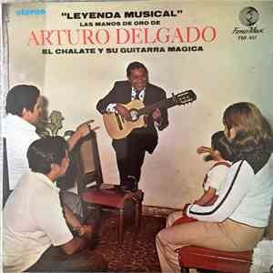 Arturo Delgado - "Leyenda Musical" Las Manos De Oro De Arturo Delgado Al Chalate Y Su Guitarra Magica