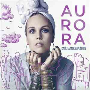 Aurora  - Kadotaan Kaupunkiin