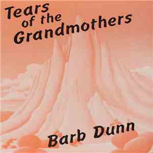 Barb Dunn - Tears Of The Grandmothers