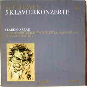 Beethoven, Claudio Arrau, Concertgebouw-Orchester, Amsterdam, Bernard Haitink - 5 Klavierkonzerte