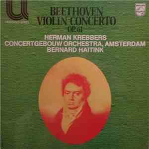 Beethoven, Herman Krebbers, Concertgebouw Orchestra, Bernard Haitink - Violin Concerto Op. 61